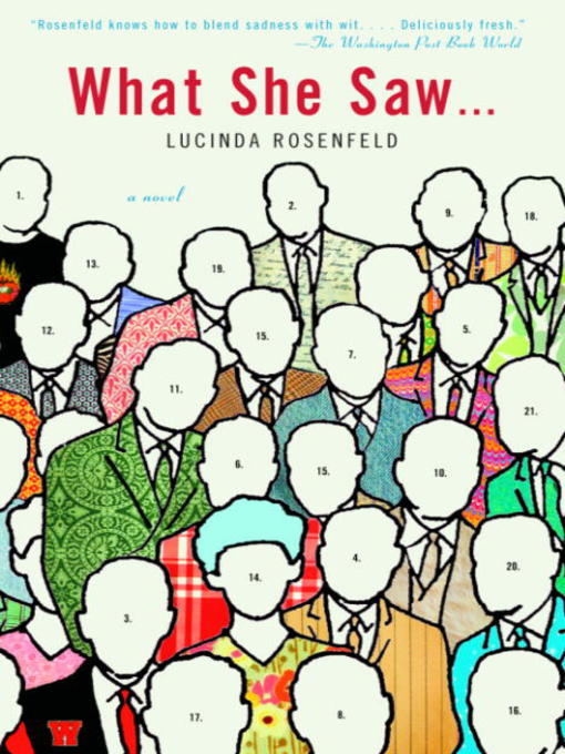 Title details for What She Saw... by Lucinda Rosenfeld - Available